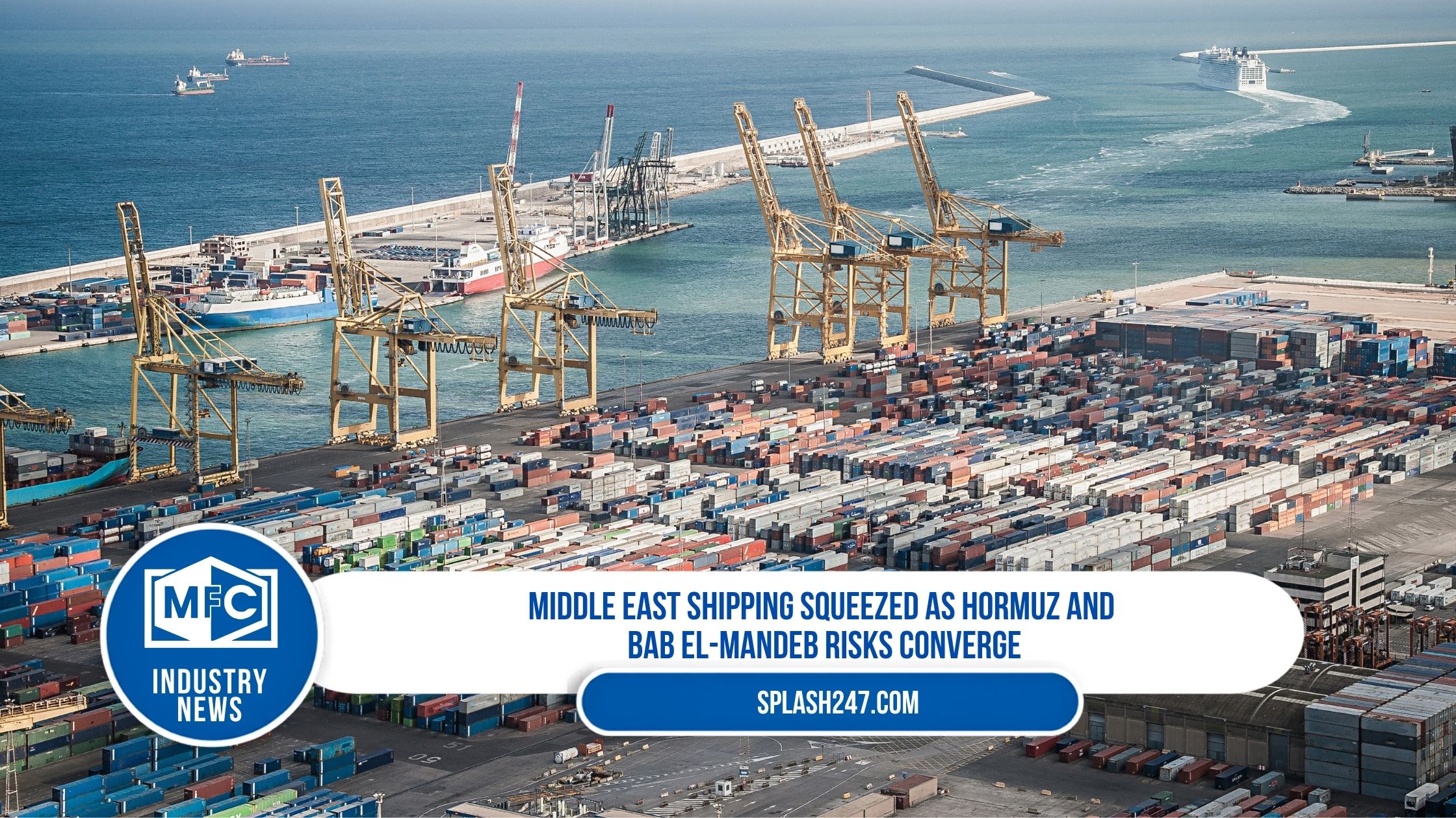 Middle East shipping squeezed as Hormuz and Bab el-Mandeb risks converge